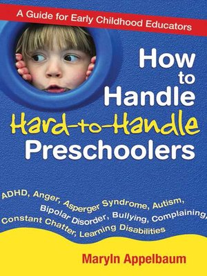 cover image of How to Handle Hard-to-Handle Preschoolers: a Guide for Early Childhood Educators